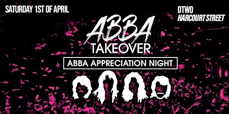 The Dublin ABBA TakeOver @ Dtwo Saturdays - Tickets on Sale