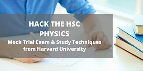 Hack the HSC: Physics Mock Trial Exam & Study Techniques from Harvard University primary image