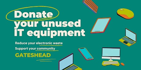 Image principale de Donate your unused IT equipment - Gateshead