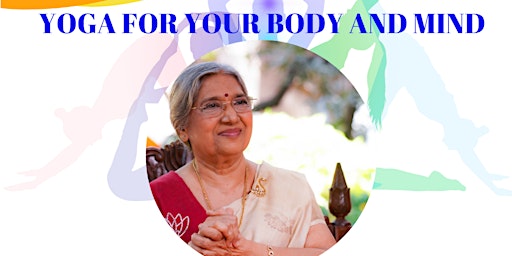 Yoga for your body and mind - Live online lecture of Dr.Hansa ji Yogendra