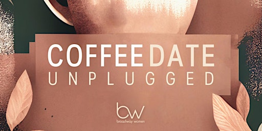 Coffee Date Unplugged