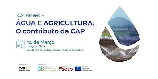 Conferência «ÁGUA E AGRICULTURA: O contributo da CAP»