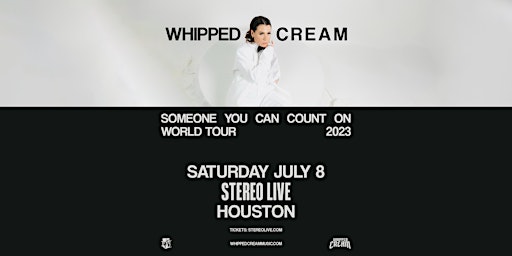 WHIPPED CREAM - Stereo Live Houston primary image