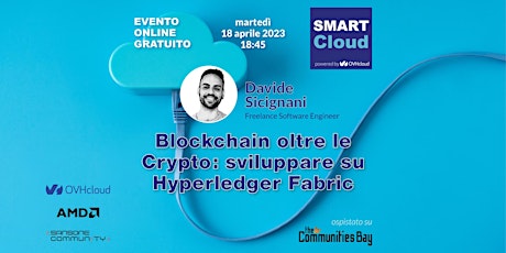 Blockchain oltre le Crypto: sviluppare su Hyperledger Fabric・SMART Cloud 13