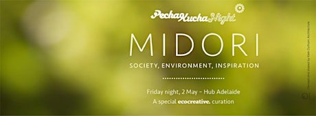 PechaKucha Night - Adelaide 'Midori' #PKNADL11 primary image