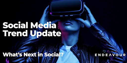 Primaire afbeelding van Social Media Trend Update: What's Next in Social?