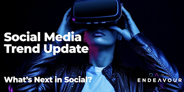 Social Media Trend Update: What's Next in Social?