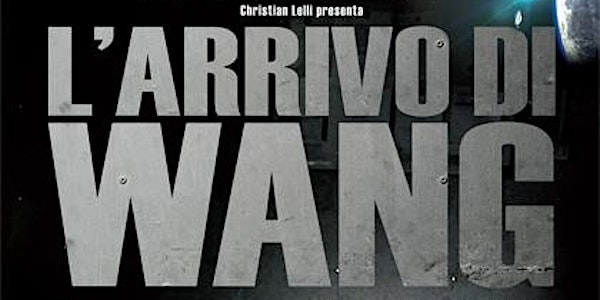 #Spaziocinema: "L'arrivo di Wang"