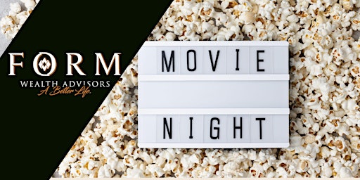 FORM Wealth Advisors Movie Night