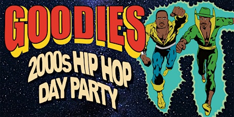 Goodies 2000's Hip Hop DAY PARTY [L.A.]