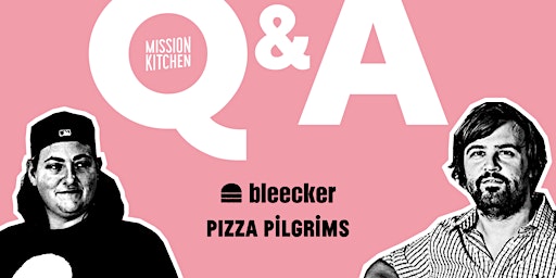 Founders Q&A: Pizza Pilgrims & Bleeker Burger