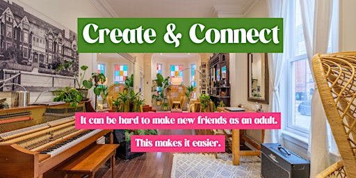 Make Friends in Toronto (Create & Connect)