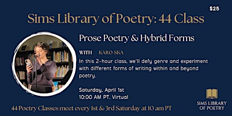 [44 Poetry Class] Prose Poetry & Hybrid Forms