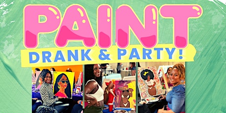PAINT + DRANK + PARTY! The first Paint & Sip of 2023!