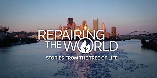 Repairing The World: Stories from Tree of Life Synagogue - Screening