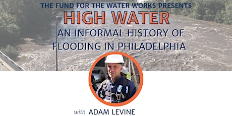 High Water: An Informal History of Flooding in Philadelphia