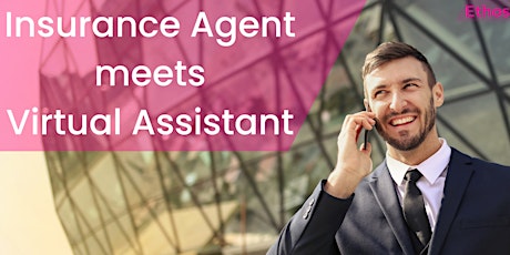 Independent Insurance Agent meets Virtual Assistant