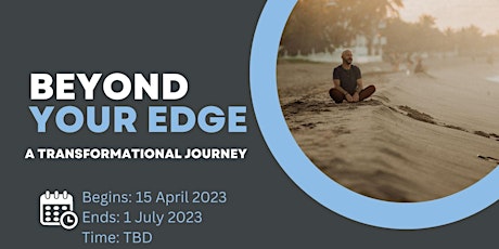Imagem principal do evento Beyond Your Edge - A Transformational Journey