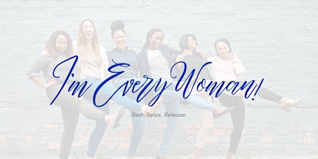 I'm Every Woman - Interactive Wellness Experience