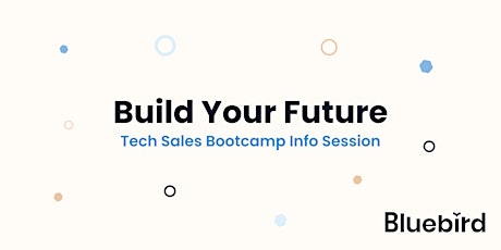 Build Your Future: Bluebird's Tech Sales Bootcamp Info Session