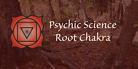 Psychic Science - Root Chakra Balancing to treat Fear, Anxiety and Worry primary image