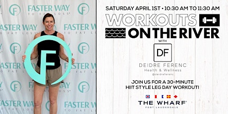Workouts on the River at The Wharf FTL with FASTer Way w/ Deidre