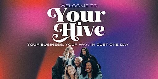 Your Hive: a one-day business-building workshop for women