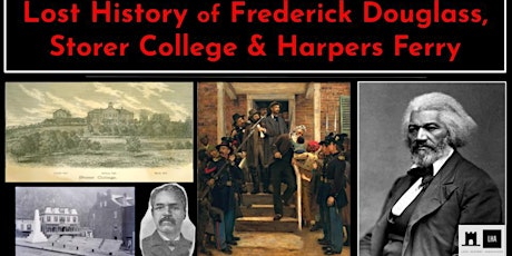 Lost History of Frederick Douglass, Storer College and Harpers Ferry, WV