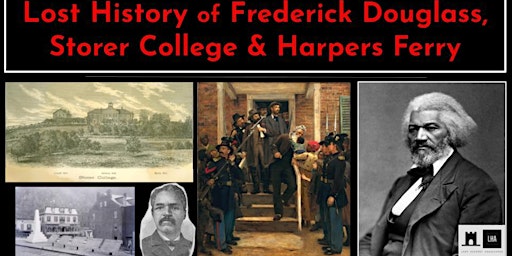 Lost History of Frederick Douglass, Storer College and Harpers Ferry, WV primary image