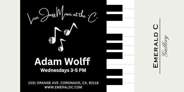 Adam Wolff Jazz Pianist | Wednesdays 3-5 PM @ Emerald C Gallery