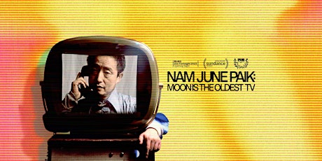 "Nam June Paik: Moon is the Oldest TV" Film Screening and Conversation