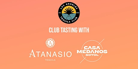 LA Tequila Club: Atanasio Tequila Tasting  & Agave Brunch