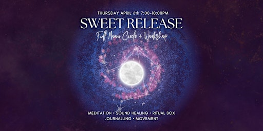 "Sweet Release" - Full Moon Circle & Workshop