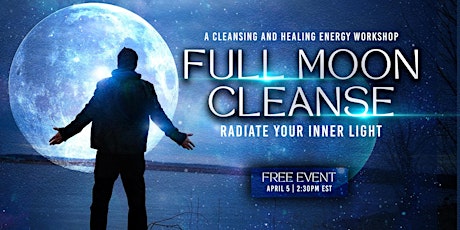 Full Moon Cleanse: A Cleansing & Energy Healing Workshop