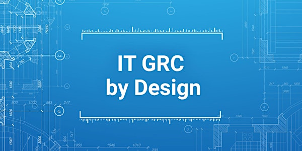 IT GRC by Design