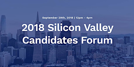 2018 Silicon Valley Candidates Forum primary image