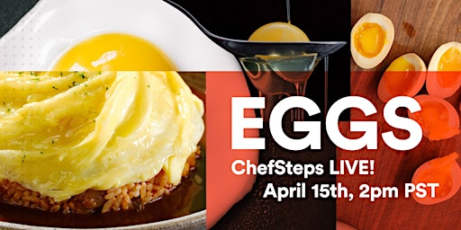 ChefSteps LIVE! Eggs