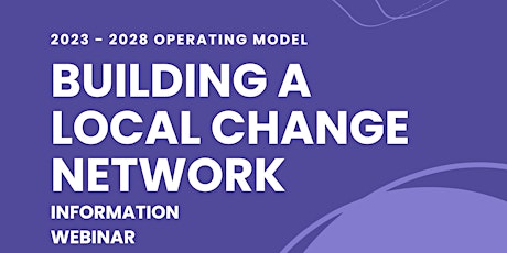 Building a Local Change Network Information Webinar