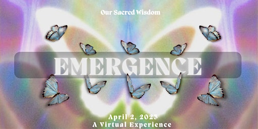 EMERGENCE - A Virtual Summit for Spring, Spirituality, and Self-reflection
