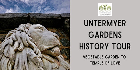 Untermyer Gardens History Tour: Vegetable Garden to Temple of Love