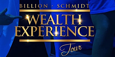 Ft. Lauderdale, FL — Billion Schmidt Wealth Experience Tour primary image