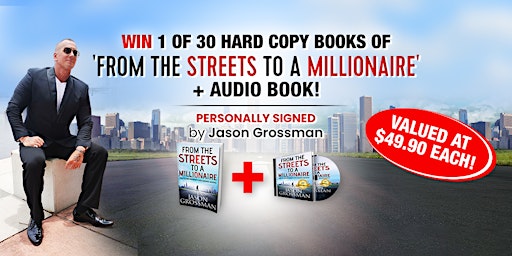Win 1 of 30 Signed Hard Copies of from the Streets to a Millionaire!