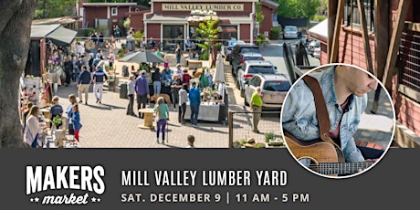 Open Air Artisan Faire | Makers Market Mill Valley Lumber Yard