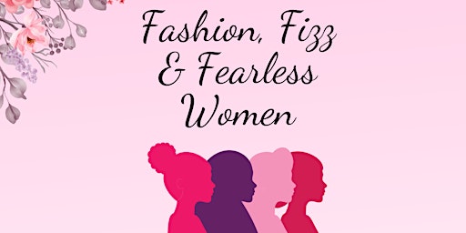 Fashion, Fizz & Fearless Women primary image