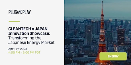 CLEANTECH x JAPAN Innovation Showcase:  The Japanese Energy Market