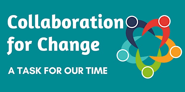 Collaboration for Change - A Task for our Time