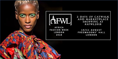 AFRICA FASHION WEEK LONDON 2018 - Free Exhibition Entry Ticket
