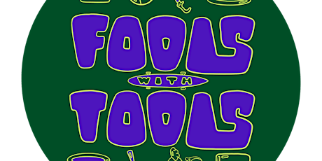 Fools with Tools - 2023 Edition