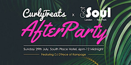 SOLD OUT - 2018 CurlyTreats London x Got Soul - After Party