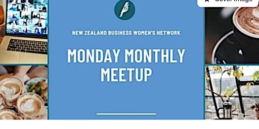 NZBWN April Monthly Monday Meet-Up (In Person) w/ Home